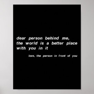 Poster Querida Pessoa Atrás De Mim O Mundo É Um Lugar Mel