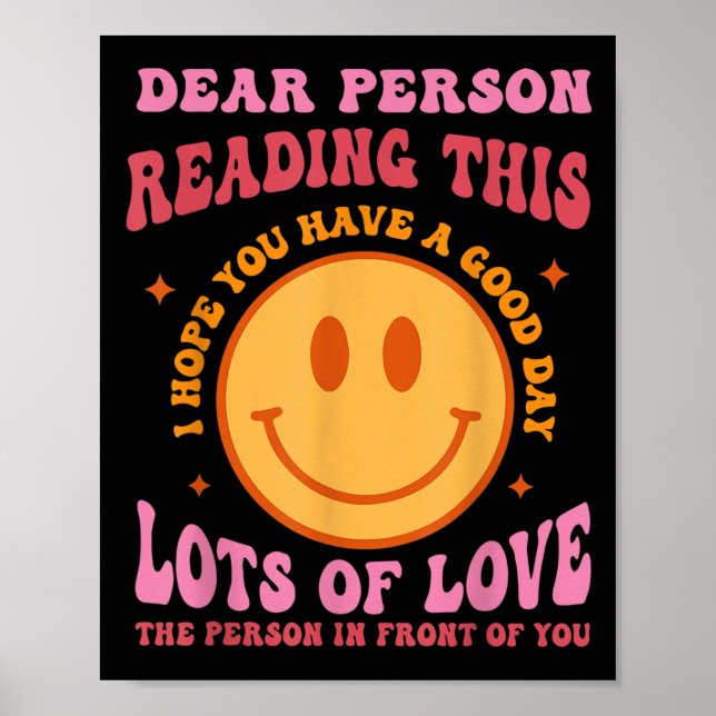 Poster Querida Pessoa Lendo Isto Tem Um Bom Dia (Frente)