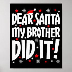 Poster Querido Papai Noel Meu Irmão Fez Camiseta Natal Ir