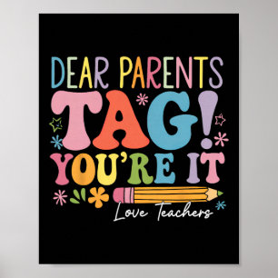 Poster Queridos Pais Tag You're It Amor Professores Últim