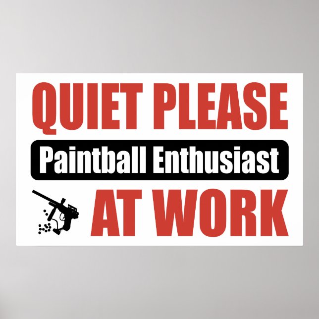 Póster Quiet Please Paintball Enthusiast At Work (Frente)