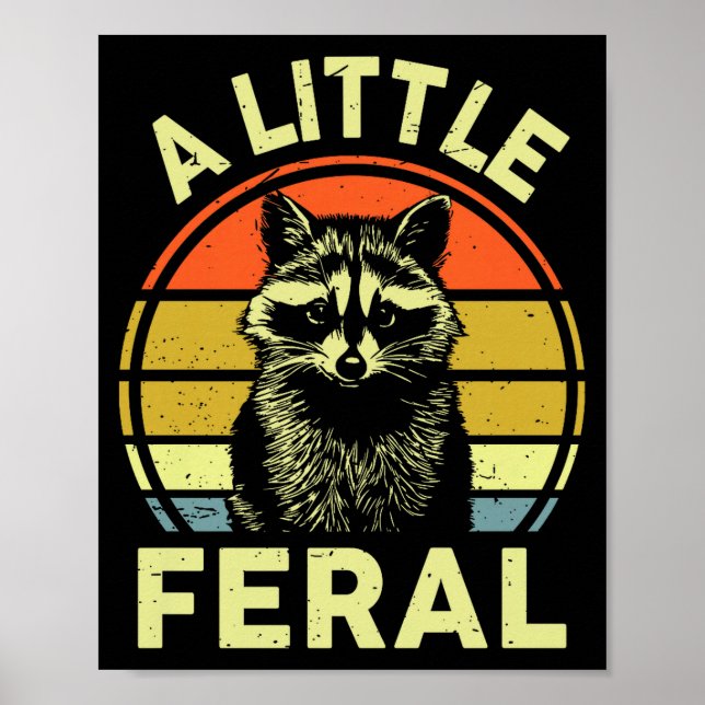 Poster Raccoon-shirt A Little Feral Funny Raccoon Premium (Frente)
