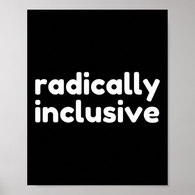 Poster Radically Inclusive Inclusion T Shirt  (Frente)