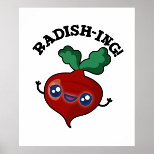 Poster Radish ing Funny Veggie Radish Pun
