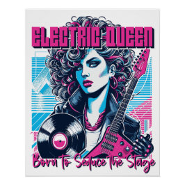 Póster Rainha Elétrica - Nascida para seduzir o Palco