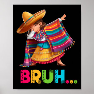 Poster Rapariga Mexicana Dabbing Bruh Poncho Engraçado Ci