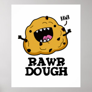 Poster Rawr Dough Cute Raw Comida Pun