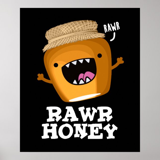 Poster Rawr Honey Funny Raw Honey Pun Dark BG (Frente)