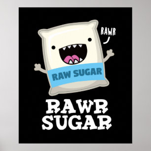 Poster Rawr Sugar Funny Comida Pun Dark BG