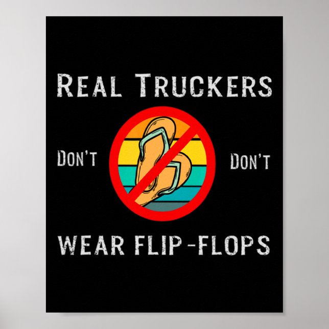 Poster Real Truckers Dont Dont Wear Flip Flops  (Frente)
