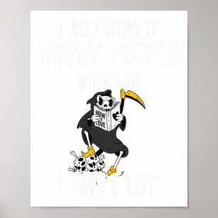 Poster Reaper Eu Tenciono Perseguir Pessoas E Eu Tenho Um