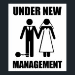 Póster Recem casados, sob novo gerenciamento<br><div class="desc">Mas eles nunca aceitarão... A NOSSA LIBERDADE! Oh,  espera,  sim eles vão. Excelente para o noivo recém-casado ou solteiro prestes a casar.</div>