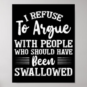 Poster Recuso-me a Discutir com Pessoas que Deveriam Ter