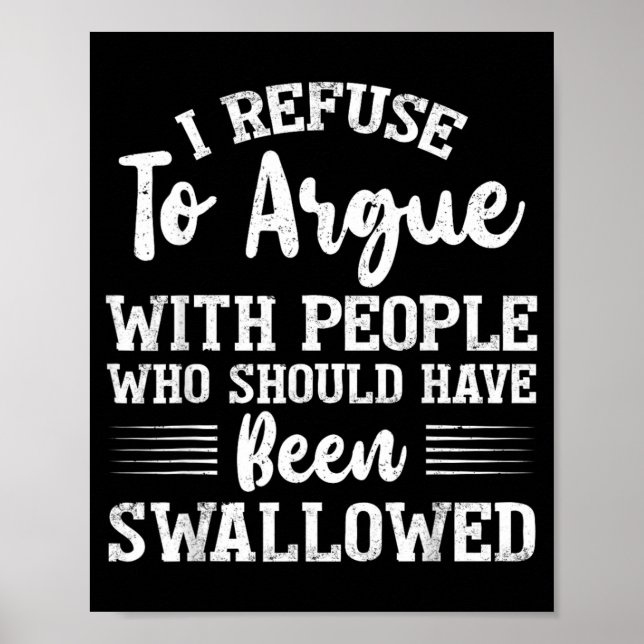 Poster Recuso-me a Discutir com Pessoas que Deveriam Ter  (Frente)