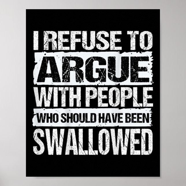 Poster Recuso-Me A Discutir Com Pessoas Que Deveriam Ter  (Frente)