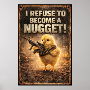 Poster Recuso-me a me Tornar um Nugget Sinal de Arte Engr