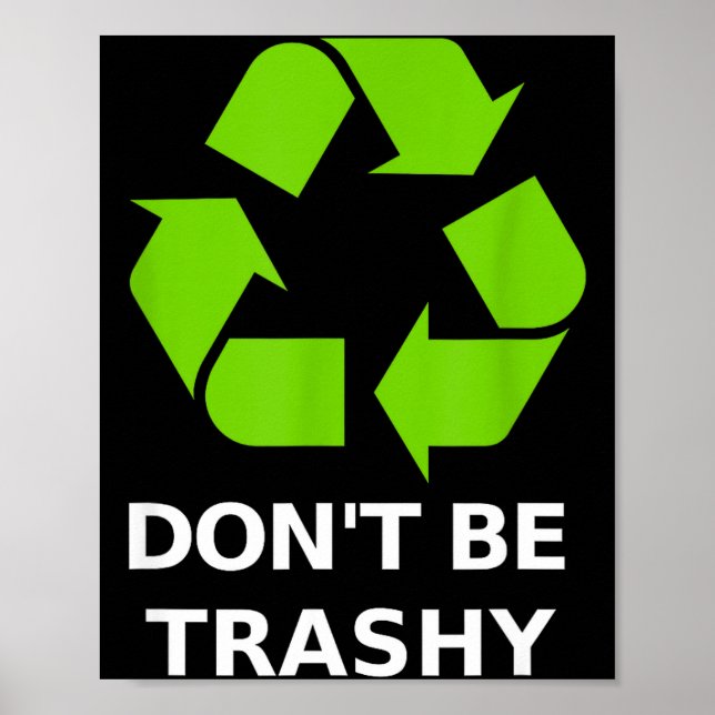 Poster Recycling Don't Trashy Recycling Green Earth  (Frente)
