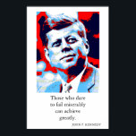 Poster Red Blue Pop Art JFK John F. Kennedy Quote Achieve<br><div class="desc">Red,  Blue & White - A citação motivacional do ex-presidente americano John F. Kennedy: Aqueles que ousam falhar miseravelmente podem alcançar muito.</div>