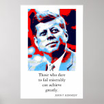 Poster Red Blue Pop Art JFK John F. Kennedy Quote Achieve<br><div class="desc">Red,  Blue & White - A citação motivacional do ex-presidente americano John F. Kennedy: Aqueles que ousam falhar miseravelmente podem alcançar muito.</div>