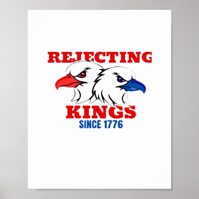 Poster Rejecting Kings Since 1776 Classic Creative Design (Frente)