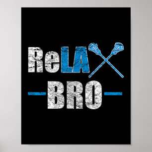 Poster Relax Bro Funny Lacrosse Player Piada Cote Lax Sti