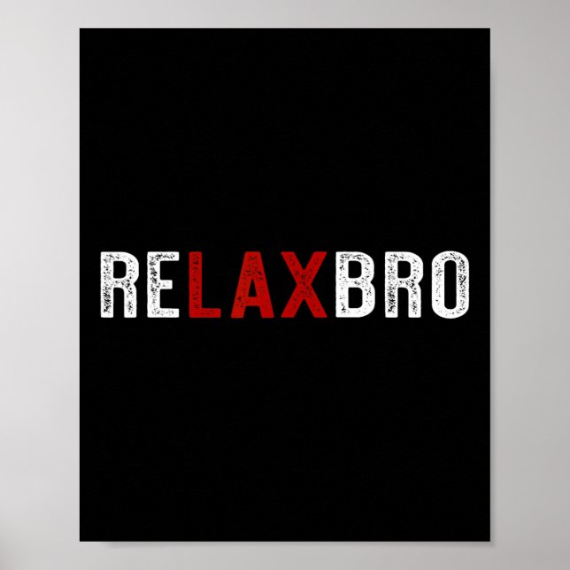 Poster Relaxbro - Engraçado Jogador De Lacrosse Relaxe (Frente)