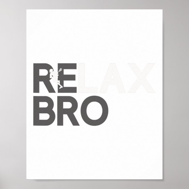 Poster Relaxe Bro Funny Lacrosse Player Lax Lover Piada T (Frente)
