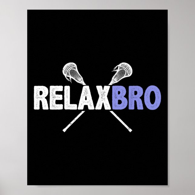 Poster Relaxe Bro Funny Lacrosse Player Pun Cote Lax Stic (Frente)