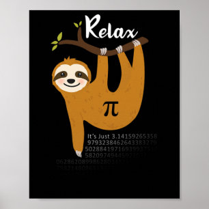 Poster Relaxe É apenas Pi 3.14 Engraçado Sloth Pi Day Mat