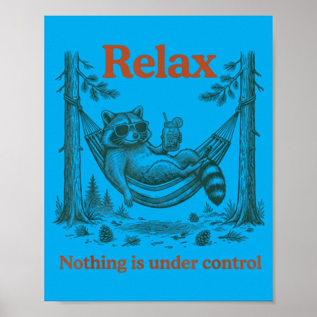 Poster Relaxe Nada está sob Controle Racoon Sarcástico (Frente)