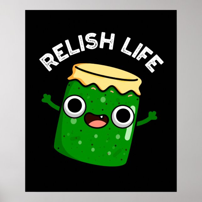 Poster Relish Life Funny Comida Pun Dark BG (Frente)