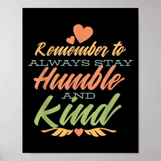 Poster Remember To Always Stay Humble And Kind - Motivati (Frente)
