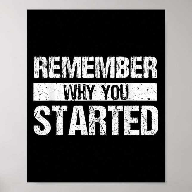 Poster Remember Why You Started - Distressed - Motivation (Frente)
