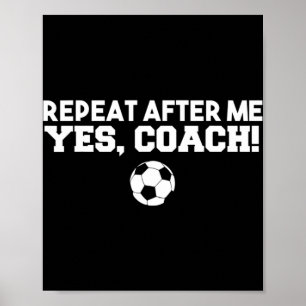 Poster Repita Depois De Mim Sim Treinador Futebol