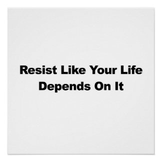 Póster Resistir Como Sua Vida Depende Disso