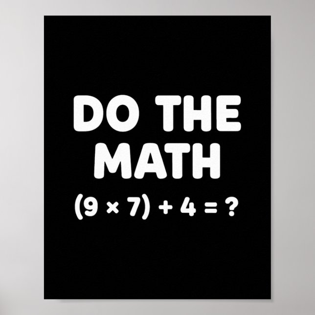 Poster Resolva O Problema Faça A Matemática 67 Meme Engra (Frente)