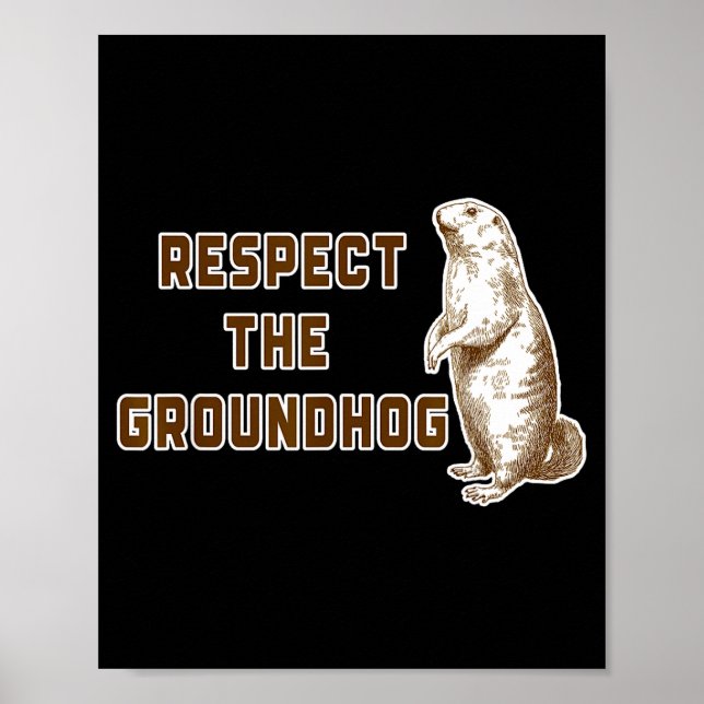 Poster Respect The Groundhog Funny Woodchuck Image Ground (Frente)