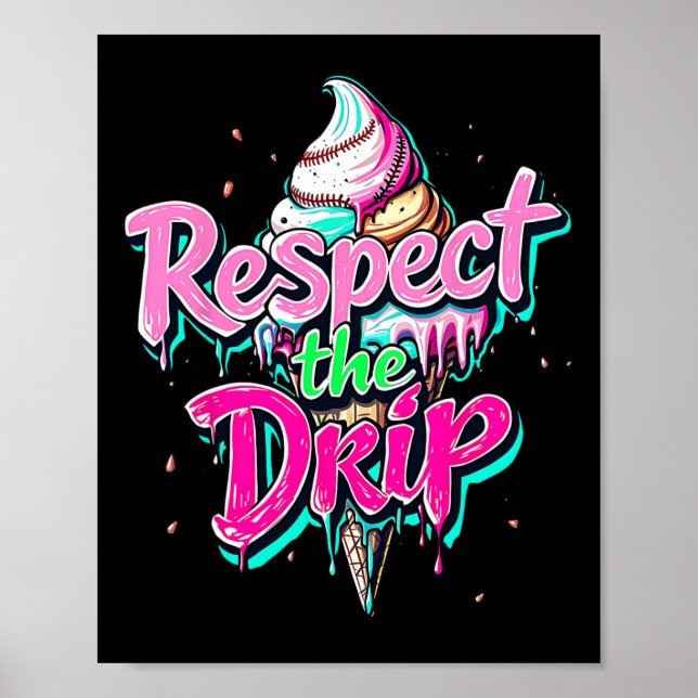 Poster Respeite O Drip Bysebyll Cone De Sorvete Drip Home (Frente)