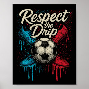 Poster Respeite O Drip Soccer Byll Calçados Kids Teen Wo