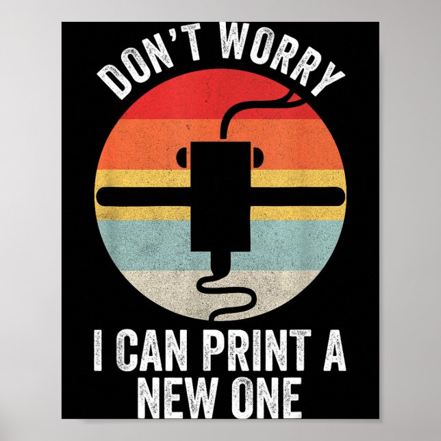 Poster Retro 3d Printing Shirt Don't Worry I Can Print A  (Frente)