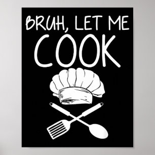 Poster Retro Bruh Deixa-me Cozinhar Meme Divertido Deixa-