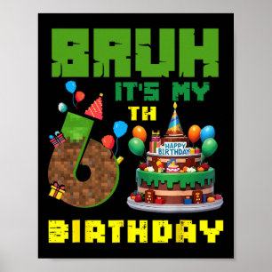 Poster Retro Bruh É Meu 6º Aniversário Bolo Pixel Gamer 6