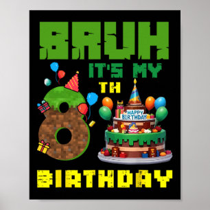 Poster Retro Bruh É Meu 8º Aniversário Bolo Pixel Gamer 8
