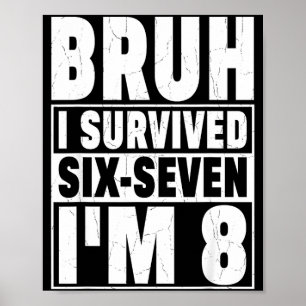 Poster Retro bruh sobrevivi seis sete eu tenho 8 anos de