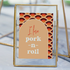 Poster Retro I Love Pork-N-Roll Weding Sign