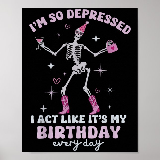 Poster Retro I'm So Depressed I Act Like It's My Birthday (Frente)
