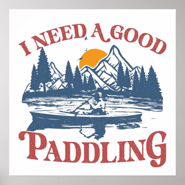 Poster Retro Preciso De Um Bom Paddling Kayaking Kayaker (Frente)