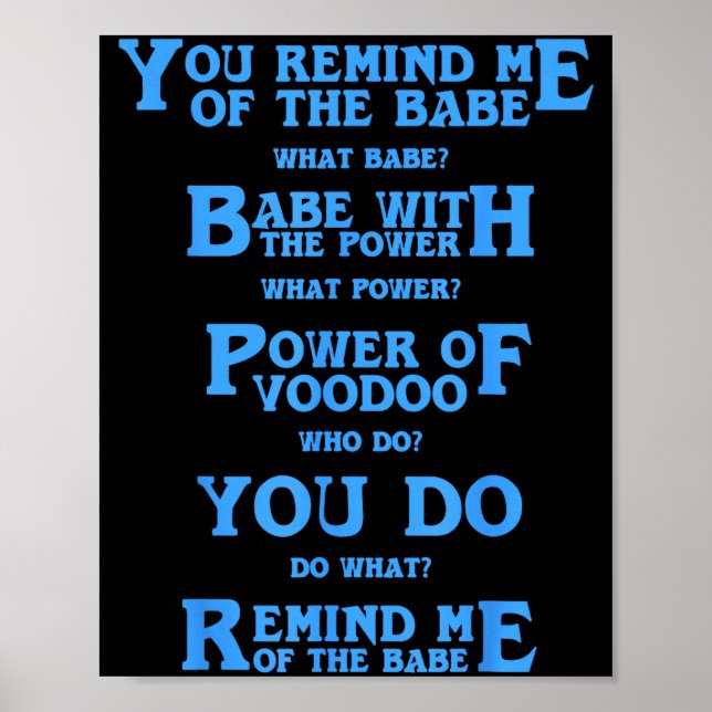 Poster Retro Quote You Remind Me Of The Babe Basic Funny  (Frente)