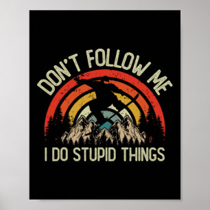 Poster Retro Snowboard I Do Stupid Coisas Vintage Snowmob