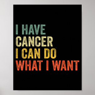 Poster Retro Tenho Câncer Posso Fazer O Que Quero Engraça
